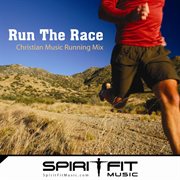 Run the race (144-176 bpms - christian running mix) cover image