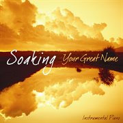 Soaking - your great name cover image