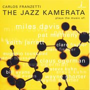 The jazz kamerata: plays the music of miles davis, wayne shorter, keith jarrett cover image