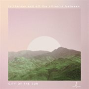 To the sun and all the cities in between cover image