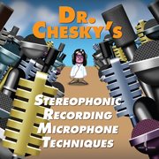 Dr. chesky's sterophonic recording mircophone techniques tech cover image