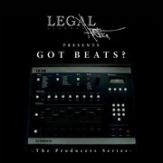 Legal hustle records presents - got beats? volume i cover image