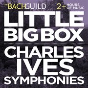 Little big box :: charles ives: the 4 symphonies cover image
