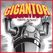 Gigantor theme songs (original tv soundtrack) cover image