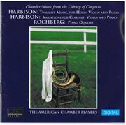 Chamber music from the library of congress - harbison - rochberg cover image