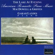 The lake at evening : American romantic piano music cover image