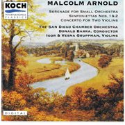 Malcolm arnold: serenade/sinfoniettas nos.1&2/concerto for two violins cover image
