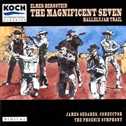 Bernstein, elmer: magnificent seven - complete film score cover image