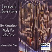 Bernstein: piano works (complete) - piano sonata; 4 anniveraries; 5 anniversaries; 13 anniversaries cover image
