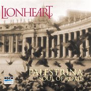 Lionheart: "soul of rome" - music of palestrina cover image
