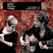 Gilbert, laura & goni, antigoni: songs and dances from the new village cover image