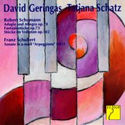 Schumann: adagio and allegro, op. 70 / pieces, op. 73 & 102 - schubert: sonata "arpeggione", d 821 cover image