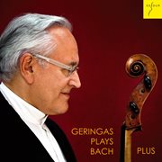 Suites for solo cello nos. 1-6, bwv 1007-1012 (geringas plays bach plus) cover image