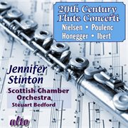 Twentieth century flute concerti: poulenc, nielsen, ibert, honegger cover image