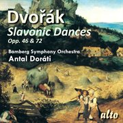 Dvorak: slavonic dances. opp. 46 & 72 cover image