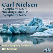Nielsen: symphonies nos. 4 ("the inextinguishable") & 5 cover image