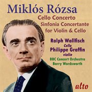 Miklos rozsa: cello concerto; sinfonia concertante cover image