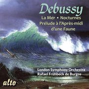 Debussy: la mer; nocturnes; prelude a l'apres-midi d'une faune cover image