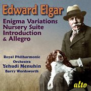 Elgar: "enigma" variations; nursery suite; introduction and allegro for strings cover image