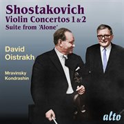 Shostakovich: violin concertos 1 & 2 and suite from 'alone' cover image