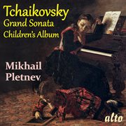 Tchaikovsky: grand sonata in g major and children's album cover image