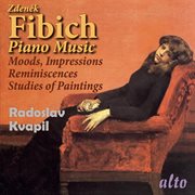 Fibich: moods, impressions and reminiscences & studies of paintings ئ kvapil cover image