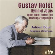 Holst: hymn of jesus, egdon heath, perfect fool (ballet), welsh & english folk songs and this i have cover image