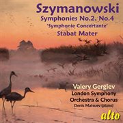 Karol szymanowski symsphonies nos. 2 & 4, stabat mater ئ denis matsuev, valery gergiev, lso cover image