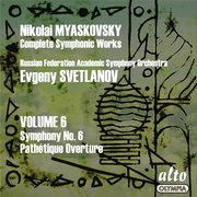 Myaskovsky: complete symphonies, volume 6 – symphony no. 6 - svetlanov cover image