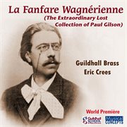 Paul gilson: la fanfare wagnerienne cover image