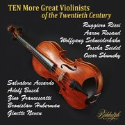 Ten (more) great violinists of the twentieth century cover image