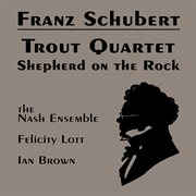 Schubert: trout quintet; shepherd on the rock cover image