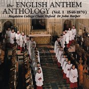 The english anthem anthology, volume i (1540-1870) cover image