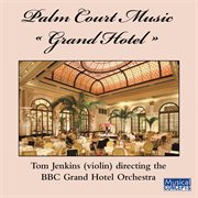 Palm court music: grand hotel cover image
