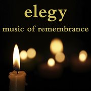 Elegy: music of remembrance cover image