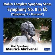 Mahler: symphony no. 8 in eb, "mahler: symphony of a thousand" cover image