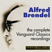 Alfred brendel: the complete vanguard classics recordings cover image