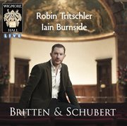 Britten & schubert - wigmore hall live cover image
