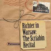 Richter in warsaw: the scriabin recital cover image