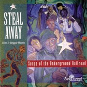 Steal away: songs of the underground railroad cover image