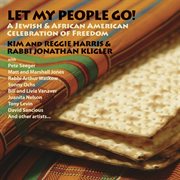 Let my people go! a jewish & african american celebration of freedom cover image