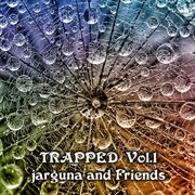 іand friends: trapped vol. 1 cover image
