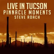 Live in tucson - pinnacle moments (live version) cover image