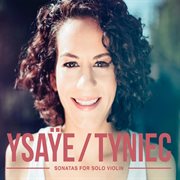 Ysaye: six sonatas for solo violin, op. 27 cover image