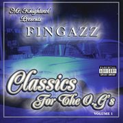 Presents: fingazz - classics for the o.g's cover image