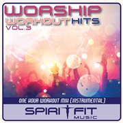 Worship workout hits vol 3 (instrumental) cover image