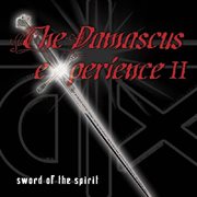 The damascus experience ii - sword of the spirit cover image