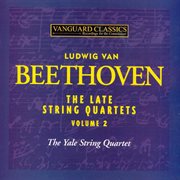 Beethoven: the late string quartets, vol. 2 cover image