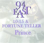 94 east featuring "10:15" & "fortune teller" (remix) with prince on guitar cover image