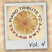 Piano tribute to taylor swift, vol. 4 cover image